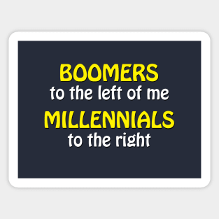 Boomers to the left of me Sticker